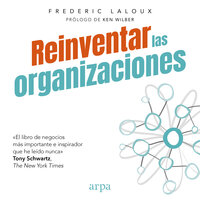 Reinventar las organizaciones - Frederic Laloux