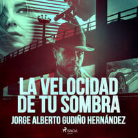 La velocidad de tu sombra - Jorge Alberto Gudiño Hernández