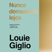 Nunca demasiado lejos - Louie Giglio