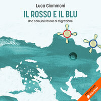 Il rosso e il blu: Una comune favola di migrazione - Luca Giommoni