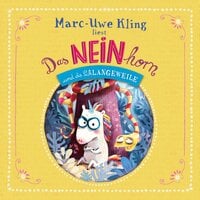 Das NEINhorn und die SchLANGEWEILE - Marc-Uwe Kling