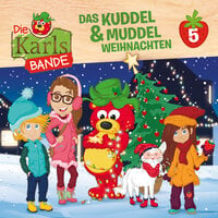 Die Karls-Bande, Folge 5: Das Kuddel & Muddel Weihnachten: Das Kuddel & Muddel Weihnachten - Johannes Disselhoff, Jenny Alten