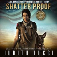 Shatter Proof: A Sonia Amon, MD Medical Thriller - Judith Lucci