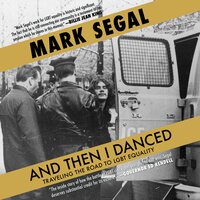 And Then I Danced: Traveling the Road to LGBT Equality - Mark Segal