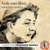 Arde este libro - Fernando Marías