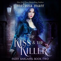 The Kiss & The Killer - Melissa Marr