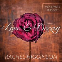 Love and Decay - Rachel Higginson