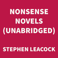 Nonsense Novels - Stephen Leacock