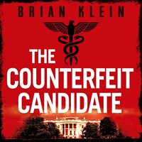 The Counterfeit Candidate - Brian Klein