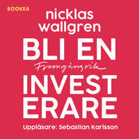 Bli en framgångsrik investerare - Nicklas Wallgren