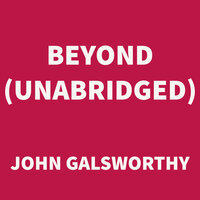Beyond - John Galsworthy