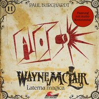 Wayne McLair, Folge 11: Laterna magica (Fassung mit Audio-Kommentar) - Paul Burghardt