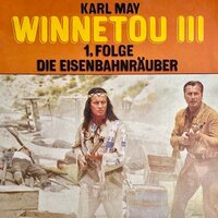 Winnetou III: Die Eisenbahnräuber - Karl May, Christopher Lukas