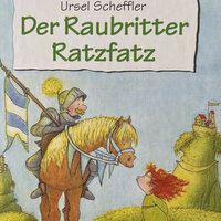 Der Raubritter Ratzfatz - Ursel Scheffler