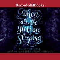 When All the Girls Are Sleeping - Emily Arsenault