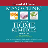 Mayo Clinic Book of Home Remedies (Second Edition) - Cindy A. Kermott, Martha P. Millman