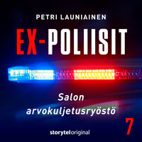 Ex-poliisit - jakso 7: Salon arvokuljetusryöstö, vieraana Timo Malinen - Petri Launiainen