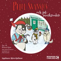 Pelle Svanslös och julmarknaden - Gösta Knutsson, Michael Rönn, Åsa Rönn