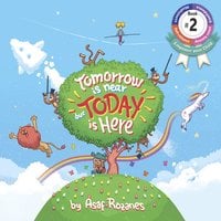 Tomorrow Is Near But Today Is Here - Asaf Rozanes