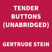 Tender Buttons - Gertrude Stein