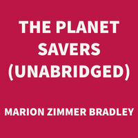 The Planet Savers - Marion Zimmer Bradley