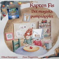 Kapten Fis - Det magiska pumpaäpplet - Mikael Rosengren