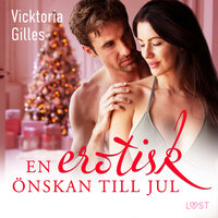En erotisk önskan till jul - erotisk julnovell - Vicktoria Gilles