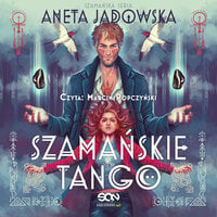 Szamańskie Tango - Aneta Jadowska