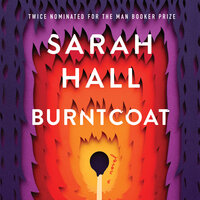 Burntcoat: A Novel - Sarah Hall