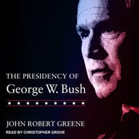 The Presidency of George W. Bush - John Robert Greene