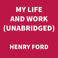 My Life and Work - Henry Ford