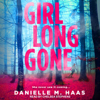 Girl Long Gone - Danielle M. Haas