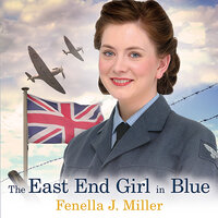 The East End Girl in Blue - Fenella J Miller