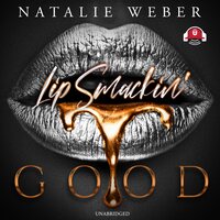 Lip Smackin’ Good - Natalie Weber