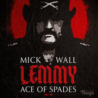 Lemmy: The Ace of Spades - Mick Wall
