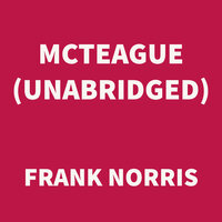 McTeague - Frank Norris