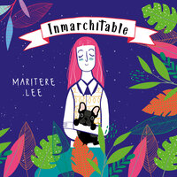 Inmarchitable - Maritere Lee
