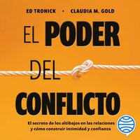 El poder del conflicto - Claudia M. Gold, Ed Tronick