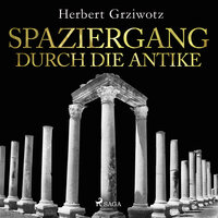 Spaziergang durch die Antike - Herbert Grziwotz