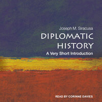 Diplomatic History: A Very Short Introduction - Joseph M. Siracusa
