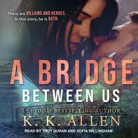 A Bridge Between Us - K.K. Allen