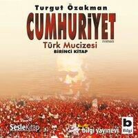 Cumhuriyet - Turgut Özakman