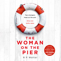The Woman on the Pier - B. P. Walter