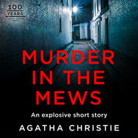 Murder in the Mews: A Hercule Poirot Short Story - Agatha Christie