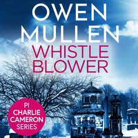 Whistleblower: A fast-paced crime thriller from Owen Mullen - Owen Mullen