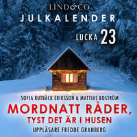 Mordnatt råder, tyst det är i husen: Lucka 23 - Mattias Boström, Sofia Rutbäck Eriksson