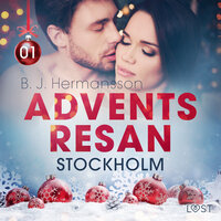 Adventsresan 1: Stockholm - erotisk adventskalender - B.J. Hermansson