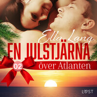 En julstjärna över Atlanten del 2 - erotisk adventskalender - Ella Lang