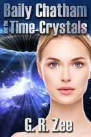 Baily Chatham and the Time-Crystals - G. R. Zee