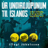 Úr undirdjúpunum til Íslands - Illugi Jökulsson